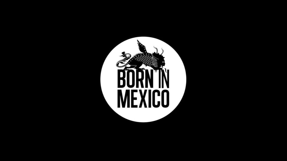 born-in-mexico-weekend-est-de-regreso