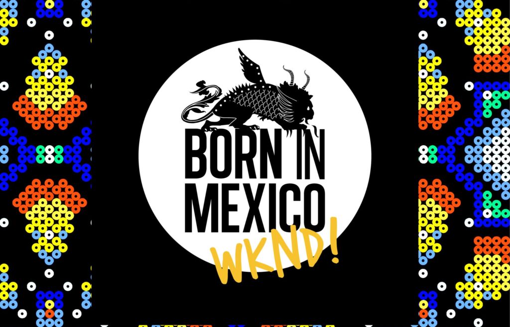 Born In Mexico revela sedes y horarios de BIMWKND22